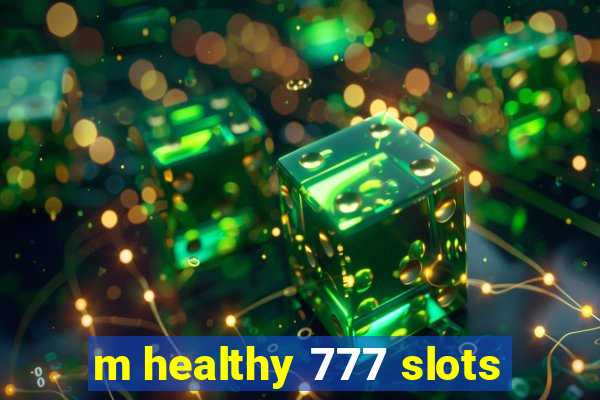 m healthy 777 slots